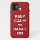 Search for keep calm and dance on iphone cases Dancer