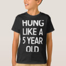 Search for hung tshirts Humor