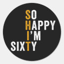 Search for funny 60th stickers Sixty