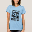 Search for prozac tshirts Funny