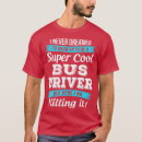 Search for bus driver tshirts Dad