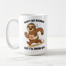 Search for funny sloth mugs Humor