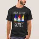 Search for chillin with my gnomies tshirts Jul