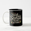 Search for i regret nothing mugs Santa