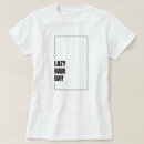 Search for hair tshirts Lazy