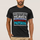 Search for pattaya tshirts Funny