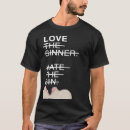 Search for love the sinner tshirts Hate