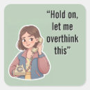 Search for overthinking stickers Sarcastic
