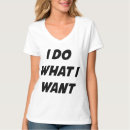 Search for i do what i want tshirts Attitude