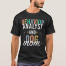 Search for behavior analysis tshirts Analyst