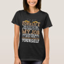 Search for forklift tshirts Certified