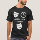 Search for tragedy tshirts Comedy