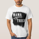 Search for haggard tshirts Mama