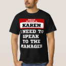 Search for karen name tshirts Speak to the manager