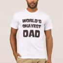 Search for worlds okayest dad tshirts Birthday
