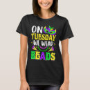 Search for mardi tshirts Beads