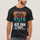 Search for back pain tshirts Birthday