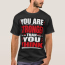 Search for stronger than you think tshirts Inspiration
