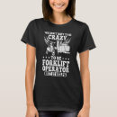 Search for forklift tshirts Have