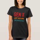 Search for generation x tshirts Annoyed