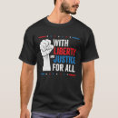 Search for liberty and justice for all tshirts Equality
