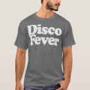 Search for disco fever tshirts Music