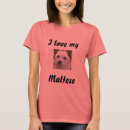 Search for maltese tshirts I love my maltese