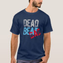 Search for deadbeats tshirts Father's