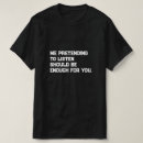 Search for enough tshirts Sayings