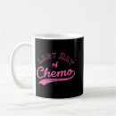 Search for breast cancer fighter mugs Chemo