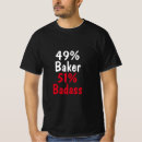 Search for baker jokes tshirts Humour