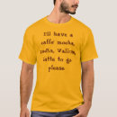 Search for caff tshirts Latte
