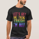 Search for lets get one thing straight tshirts Rainbow