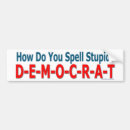 Search for stupid democrats bumper stickers Anti democrat