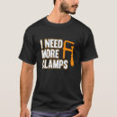 Search for carpentry tshirts Clamps
