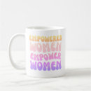 Search for empowered women mugs Inspirational