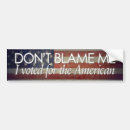 Search for dont blame me bumper stickers Anti biden