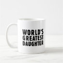 Search for worlds greatest daughter mugs Best