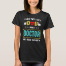 Search for doctor dad tshirts Two