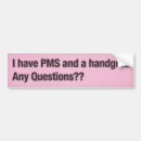 Search for pms bumper stickers Funny