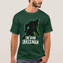 Search for grassman tshirts Bigfoot
