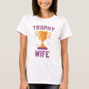 Search for trophy wife tshirts Anniversary