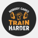 Search for nobody cares stickers Bodybuilding