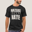 Search for haters gonna hate tshirts Cool