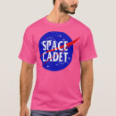 Search for space cadet tshirts Funny