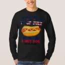 Search for 4th of july hotdog tshirts Want
