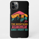Search for mountains are calling iphone cases Hiking