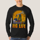 Search for oilfield worker tshirts Driller