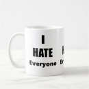 Search for hate everyone mugs Funny
