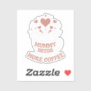 Search for tired mom stickers Mum